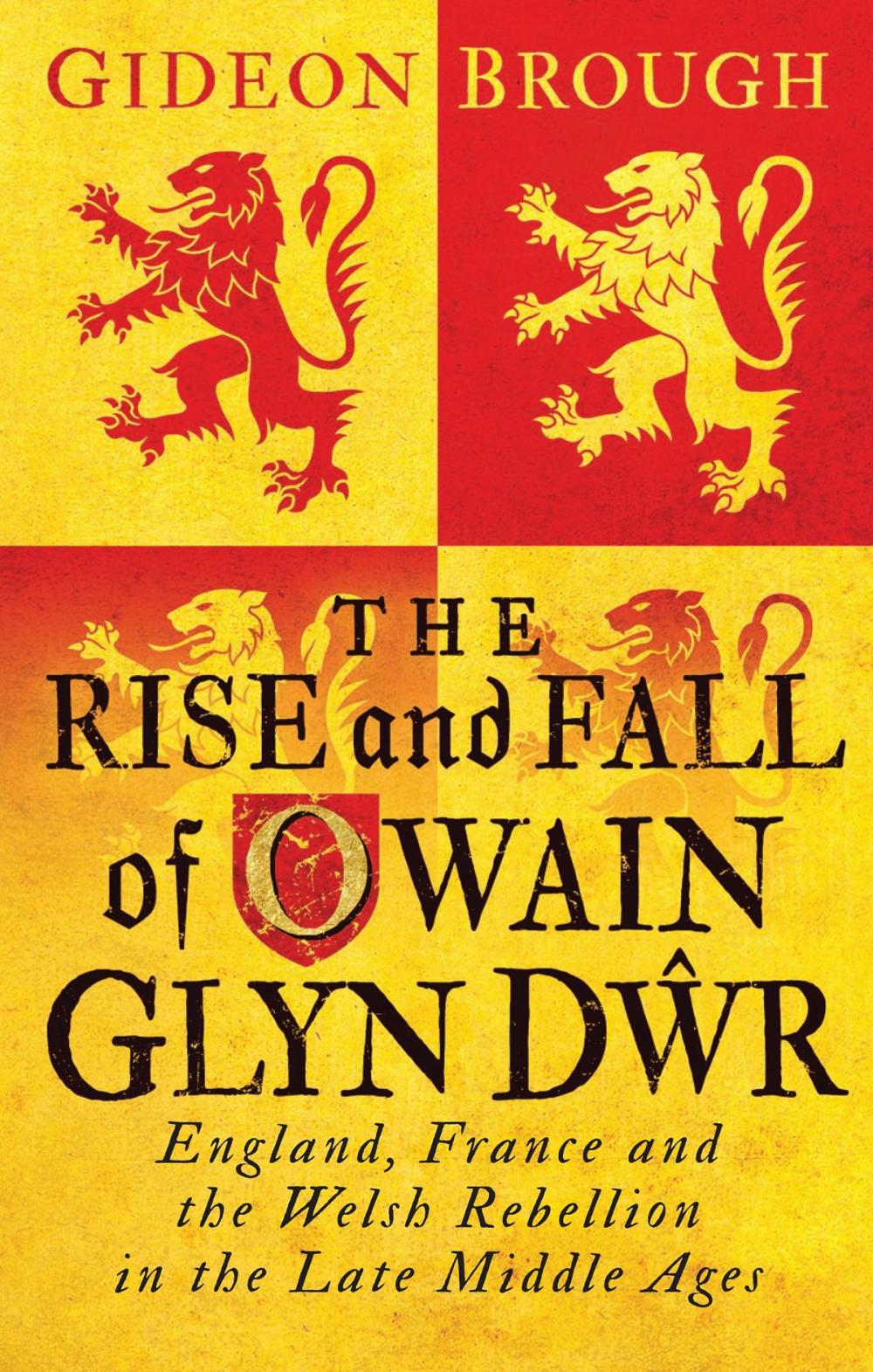 Big bigCover of The Rise and Fall of Owain Glyn Dwr