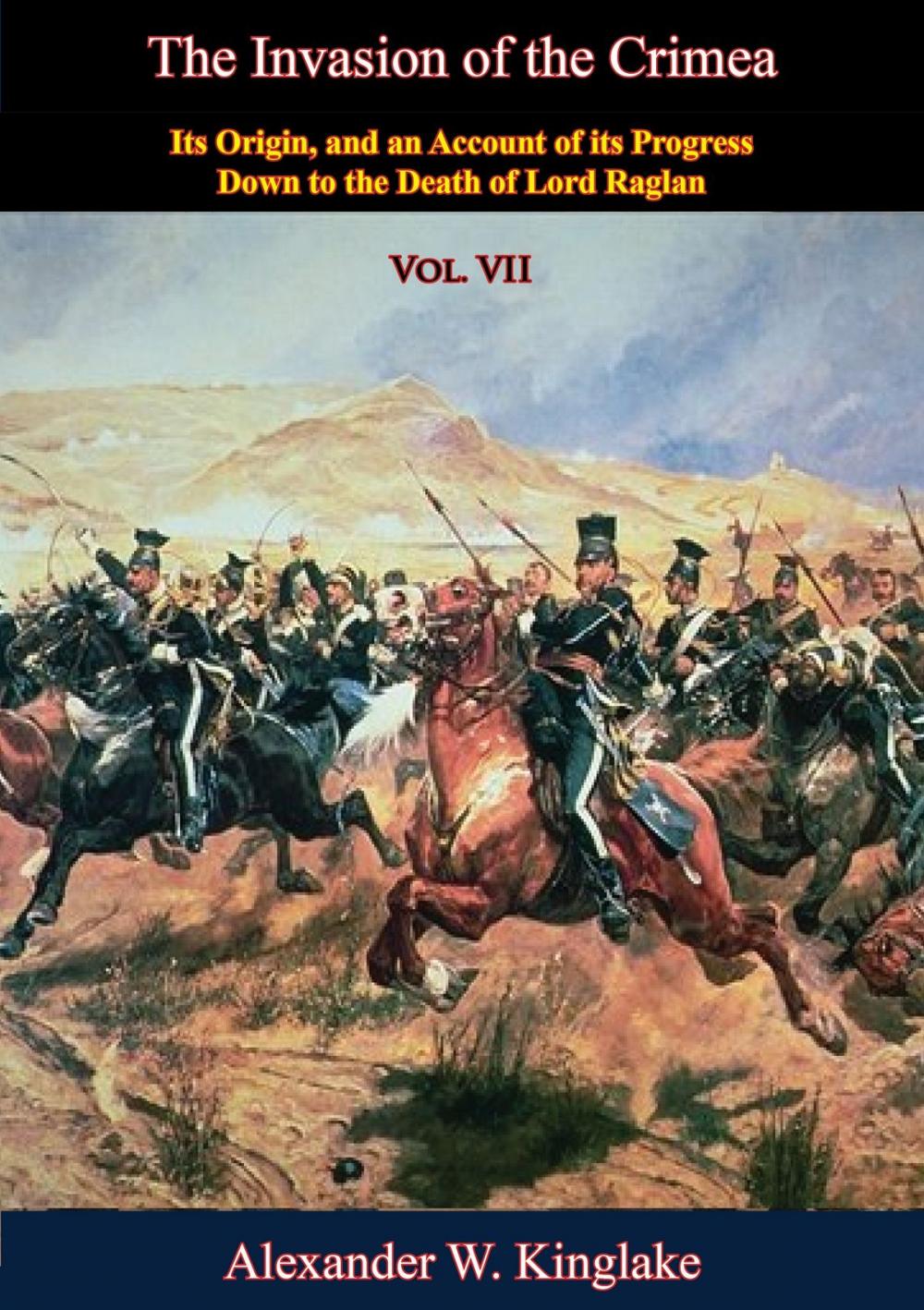 Big bigCover of The Invasion of the Crimea: Vol. VII [Sixth Edition]