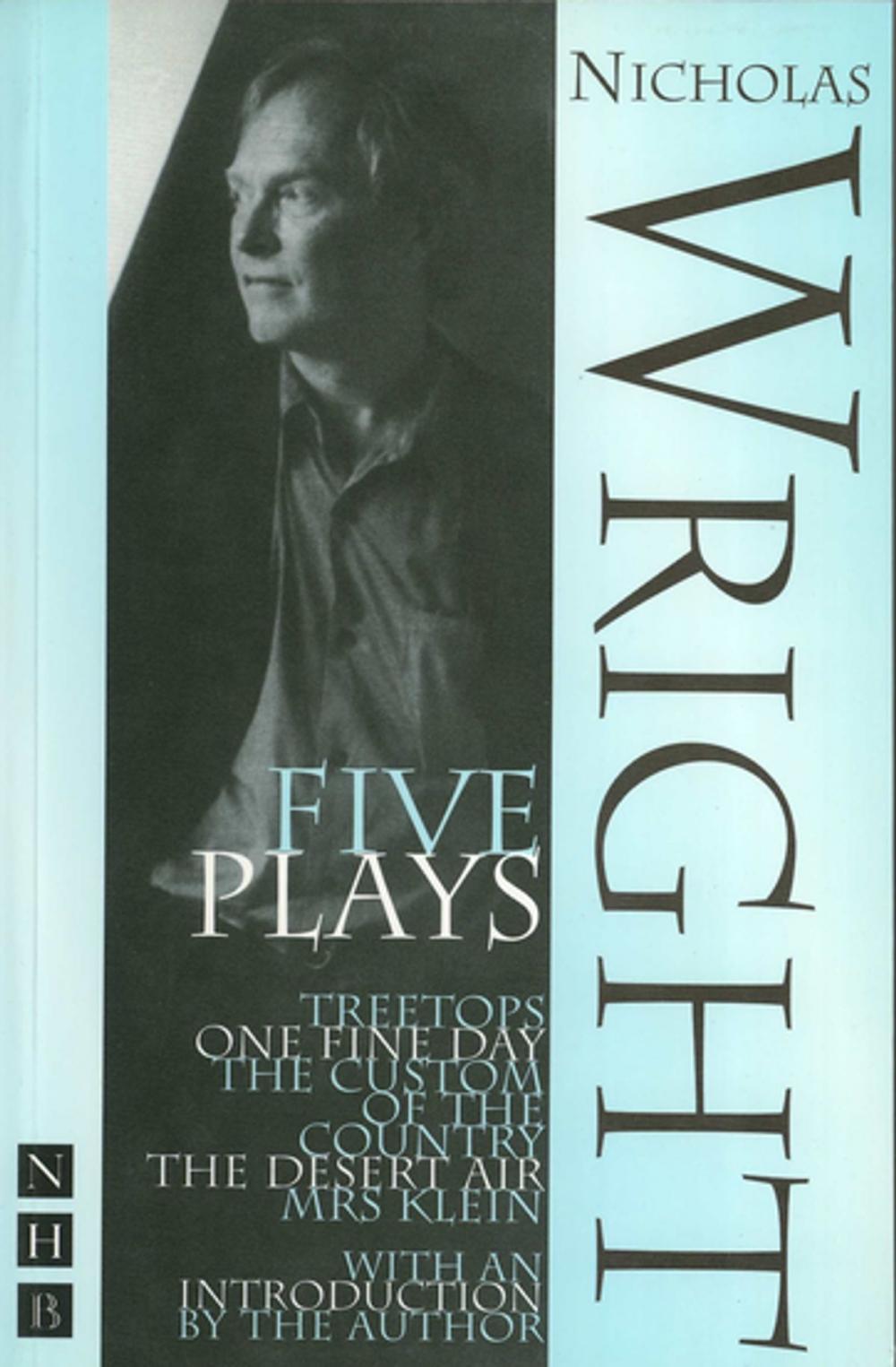 Big bigCover of Nicholas Wright: Five Plays (NHB Modern Plays)