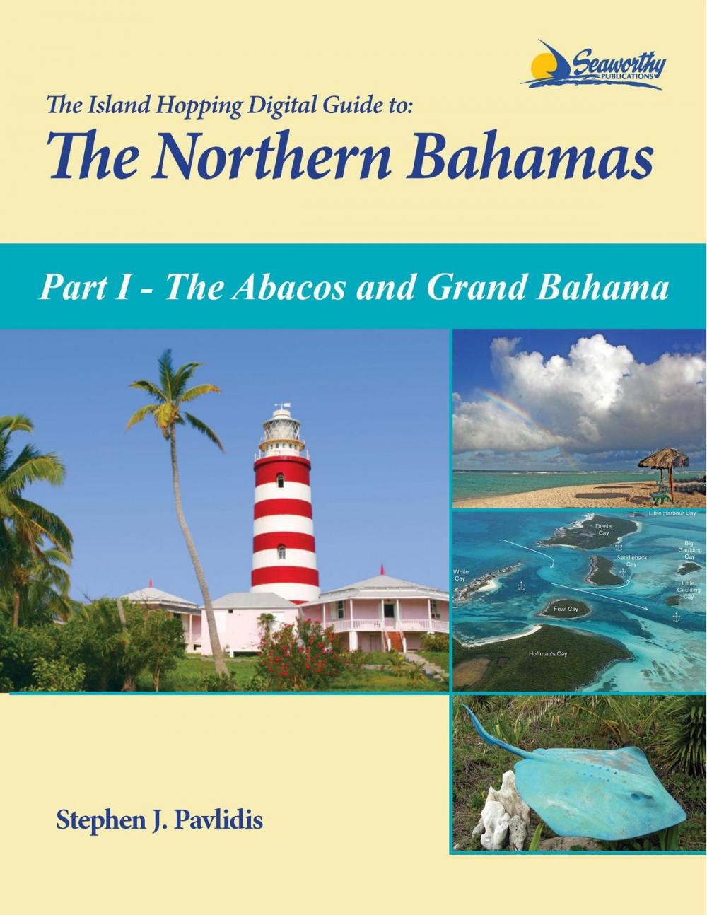 Big bigCover of The Island Hopping Digital Guide to the Northern Bahamas - Part I - The Abacos and Grand Bahama