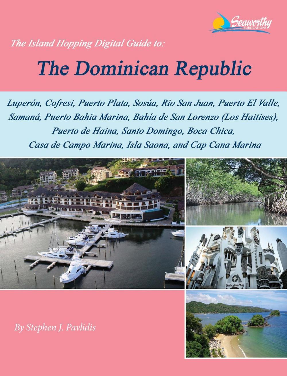 Big bigCover of The Island Hopping Digital Guide To The Dominican Republic: Including