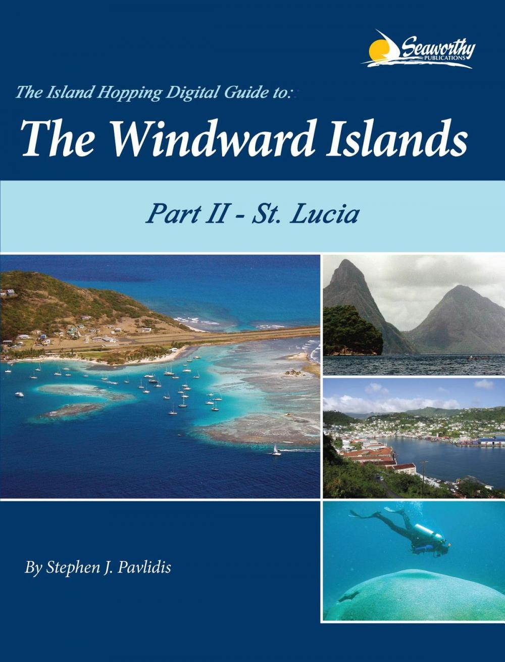 Big bigCover of The Island Hopping Digital Guide To The Windward Islands - Part II - St. Lucia