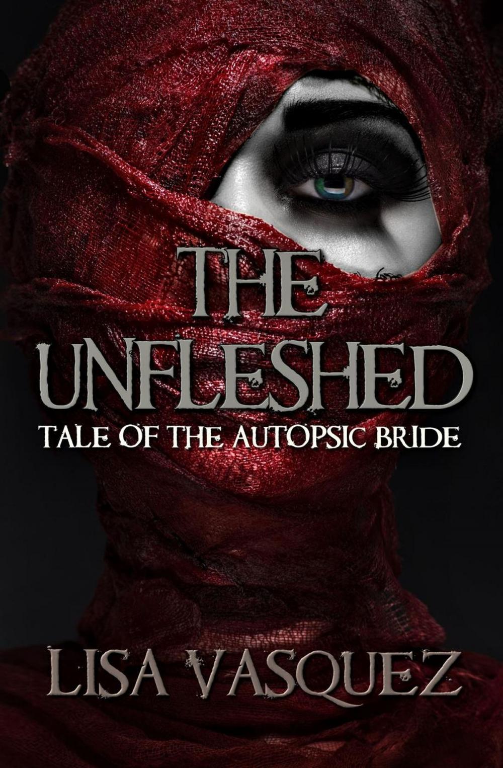 Big bigCover of The Unfleshed: Tale of the Autopsic Bride