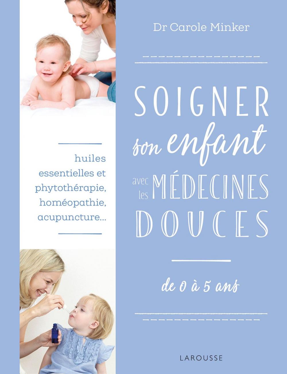 Big bigCover of Soigner son enfant avec les médecines douces