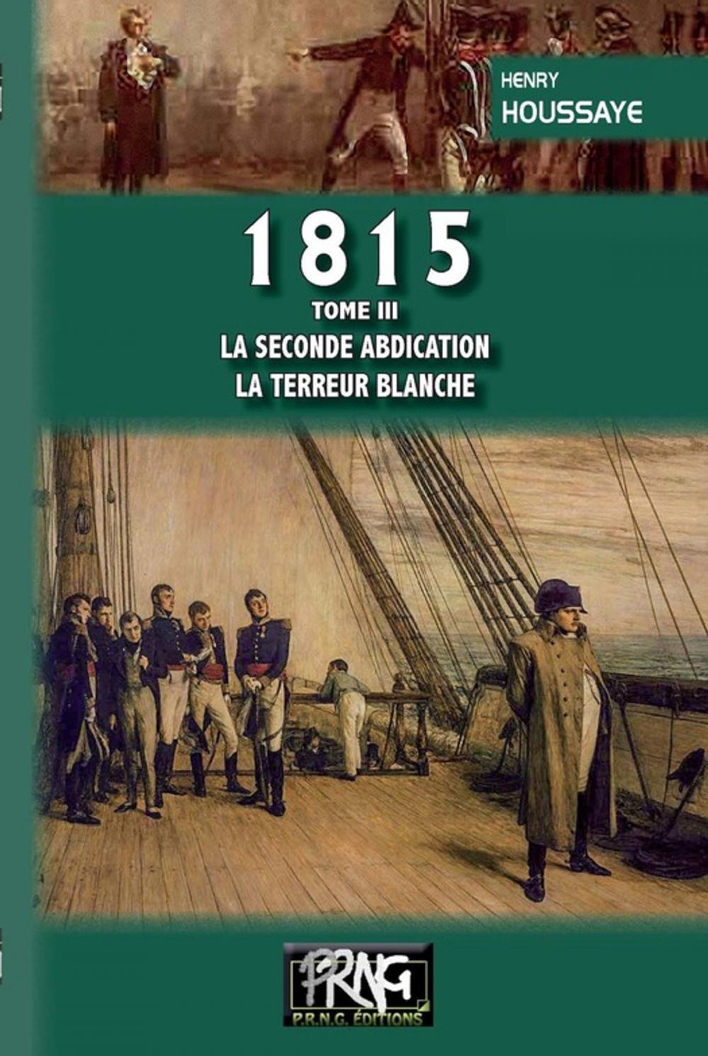 Big bigCover of 1815 (tome 3 : la seconde Abdication — la Terreur blanche)