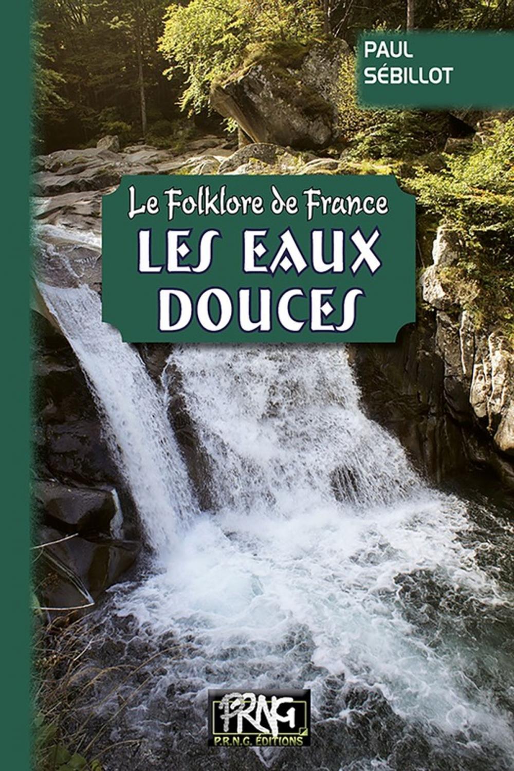 Big bigCover of Le Folklore de France : les Eaux douces