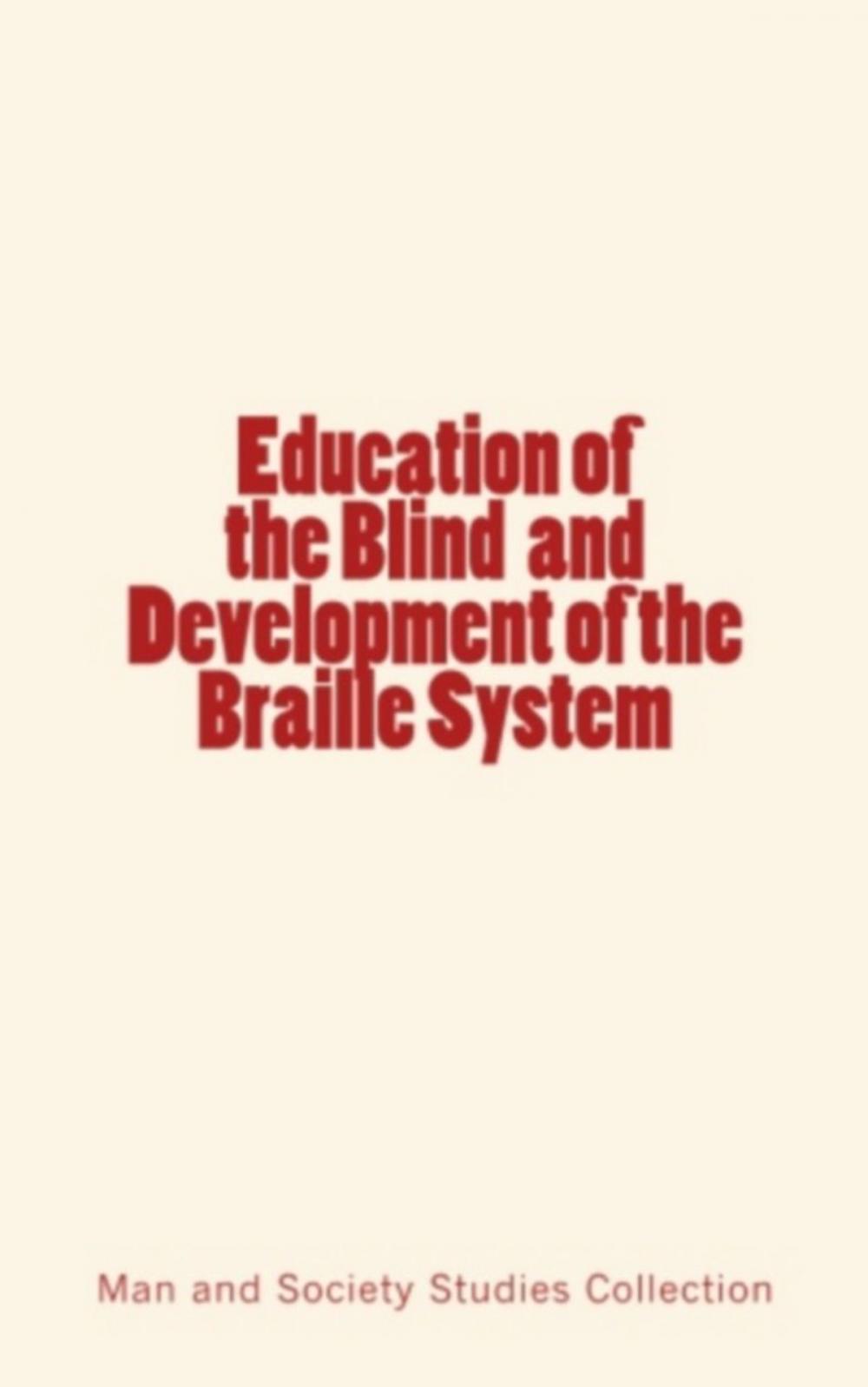 Big bigCover of Education of the Blind and Development of the Braille System