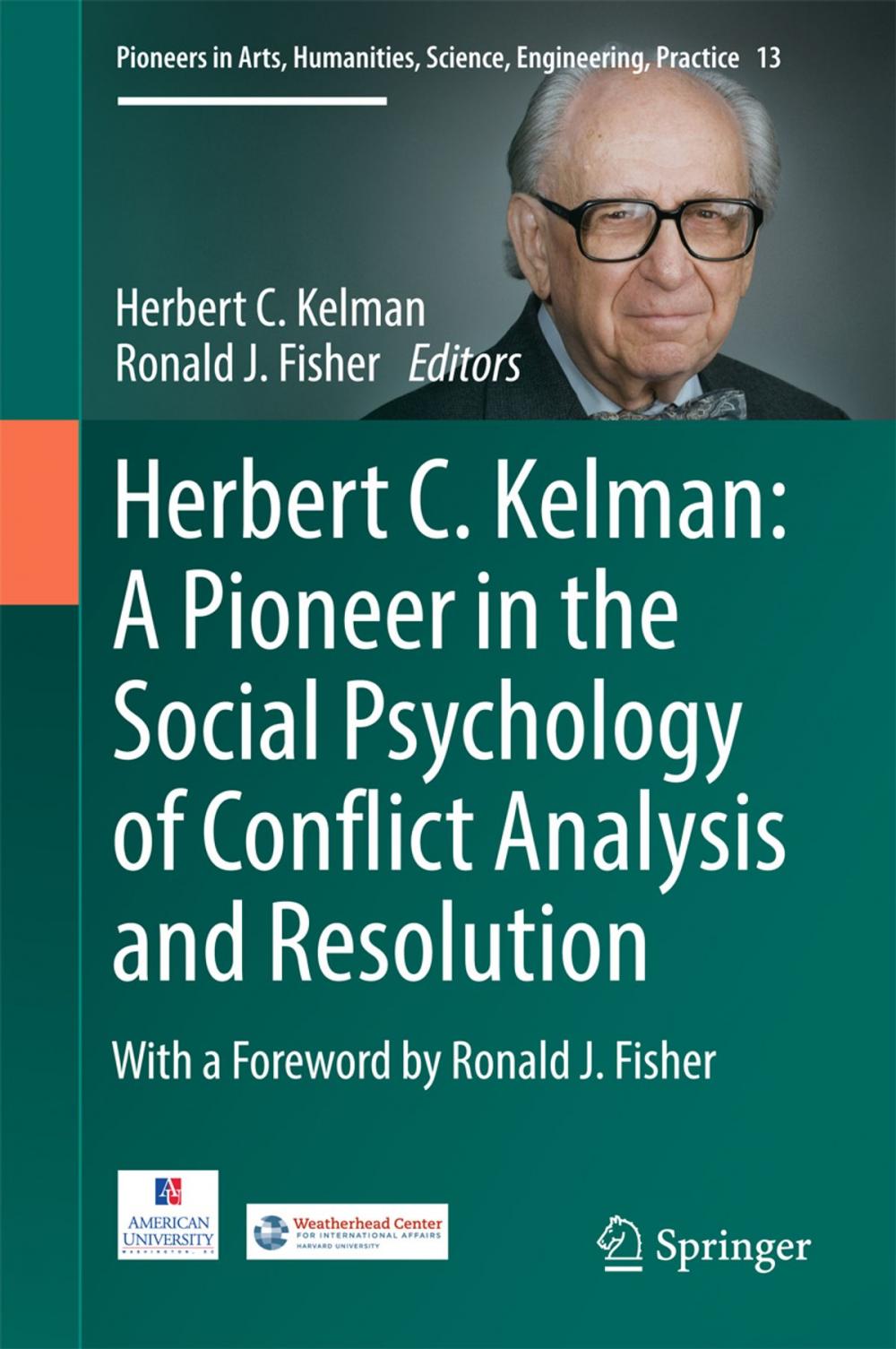 Big bigCover of Herbert C. Kelman: A Pioneer in the Social Psychology of Conflict Analysis and Resolution