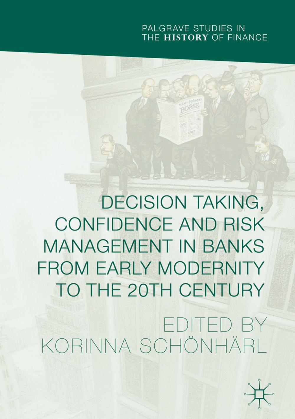 Big bigCover of Decision Taking, Confidence and Risk Management in Banks from Early Modernity to the 20th Century