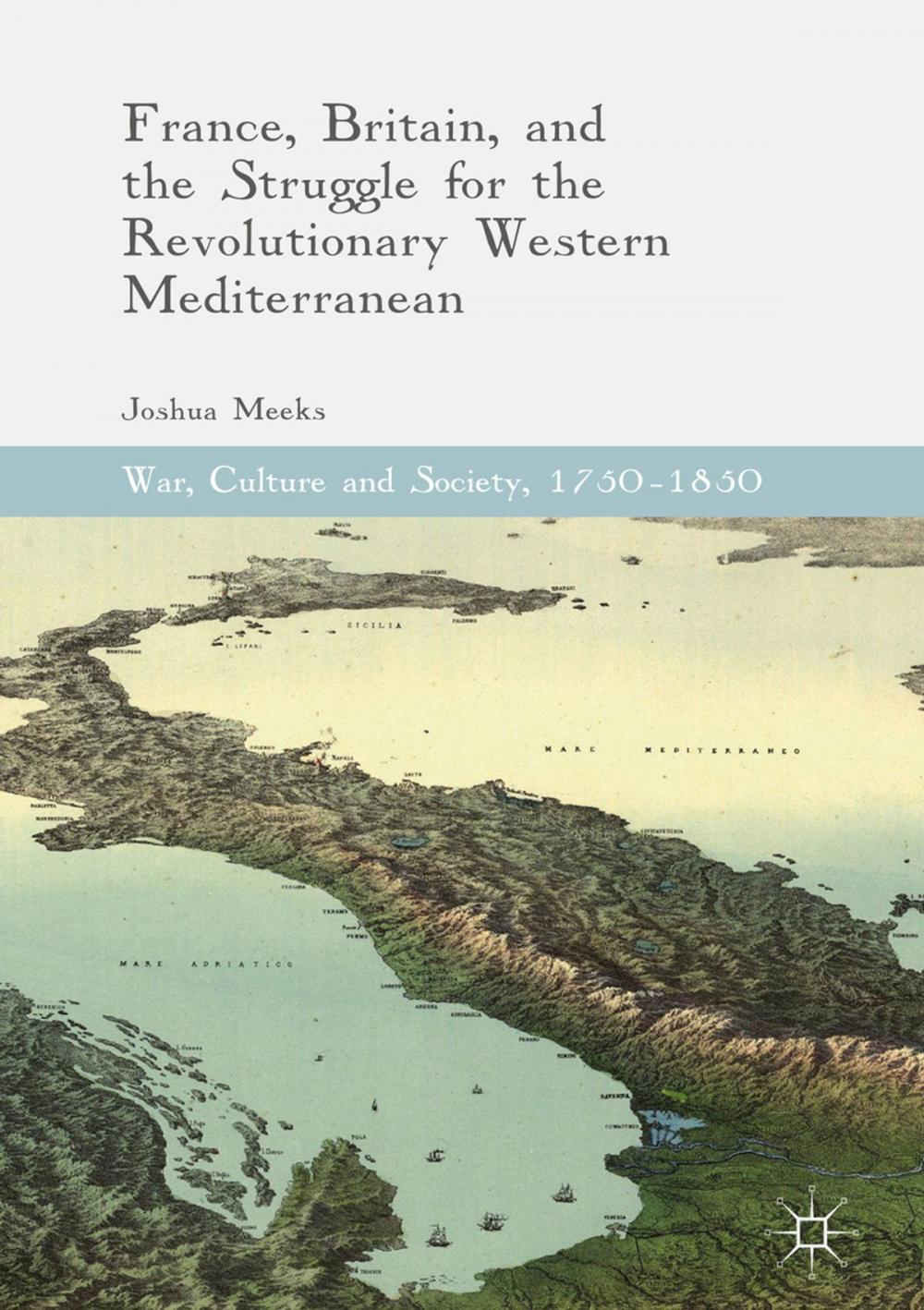 Big bigCover of France, Britain, and the Struggle for the Revolutionary Western Mediterranean