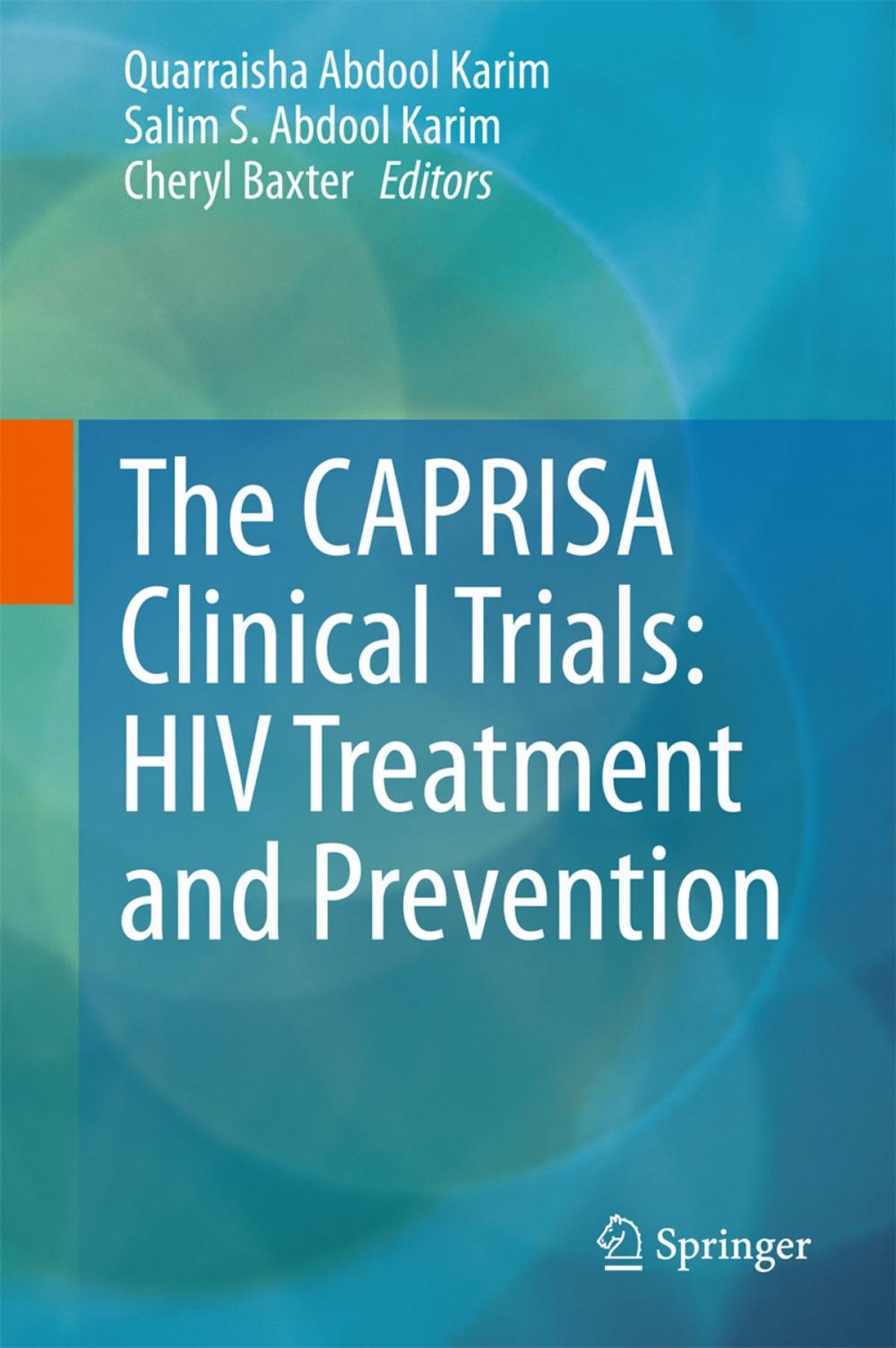 Big bigCover of The CAPRISA Clinical Trials: HIV Treatment and Prevention