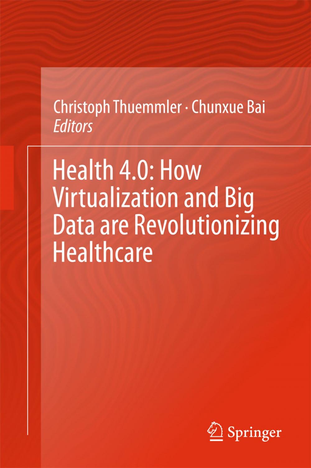 Big bigCover of Health 4.0: How Virtualization and Big Data are Revolutionizing Healthcare