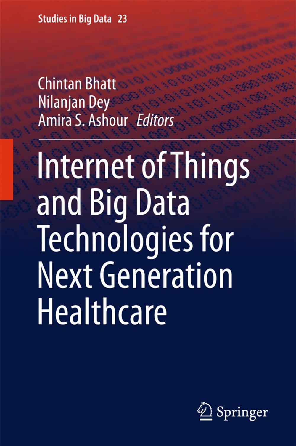 Big bigCover of Internet of Things and Big Data Technologies for Next Generation Healthcare