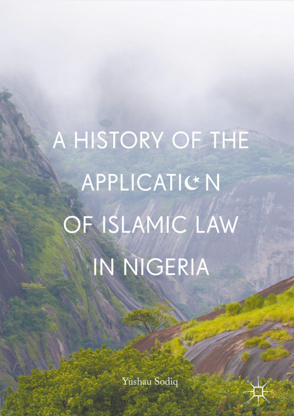 Big bigCover of A History of the Application of Islamic Law in Nigeria