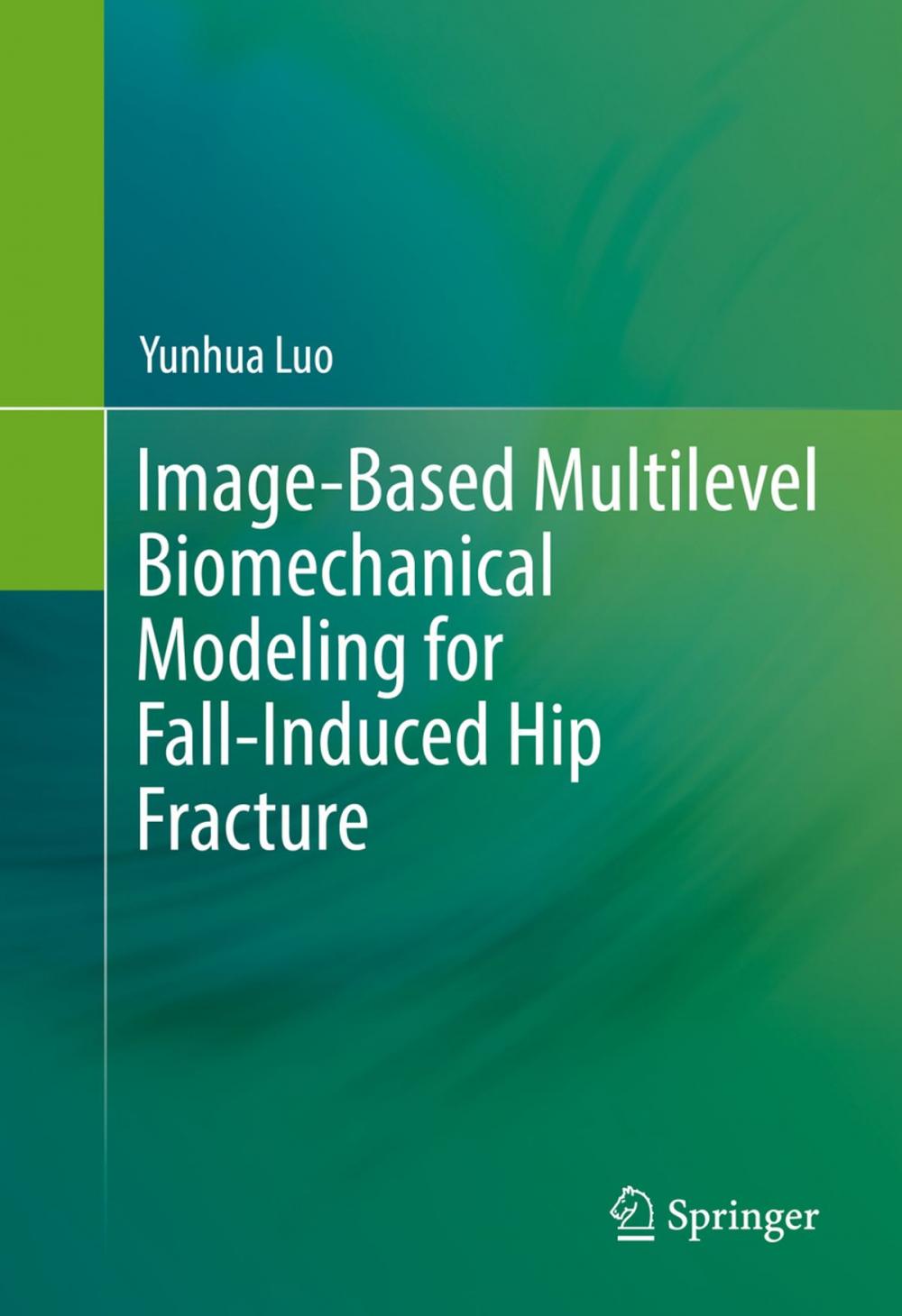 Big bigCover of Image-Based Multilevel Biomechanical Modeling for Fall-Induced Hip Fracture