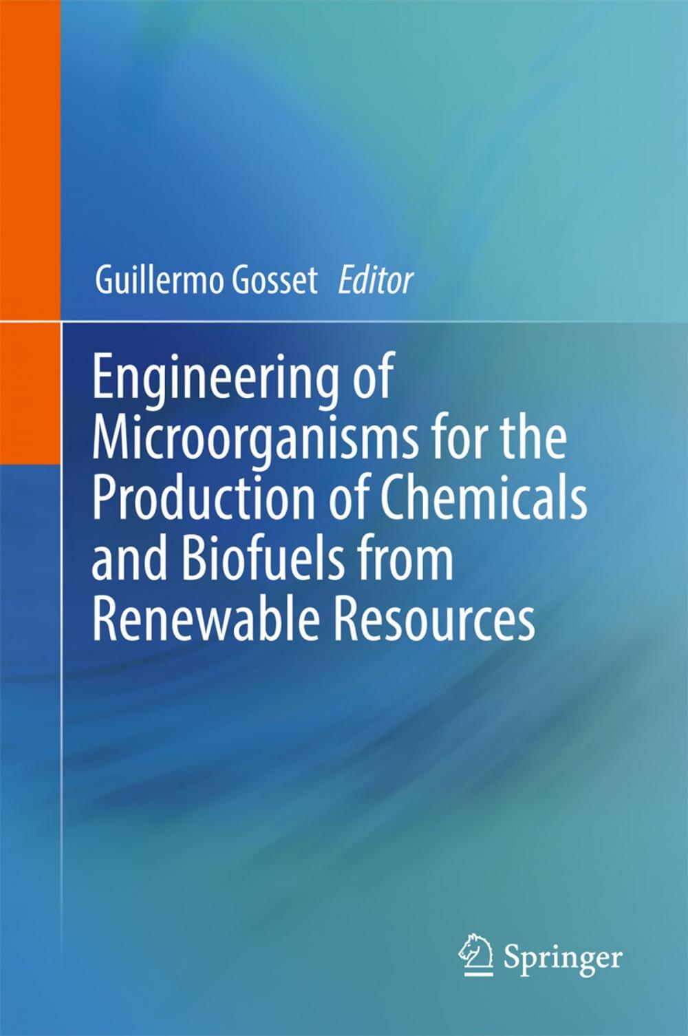 Big bigCover of Engineering of Microorganisms for the Production of Chemicals and Biofuels from Renewable Resources