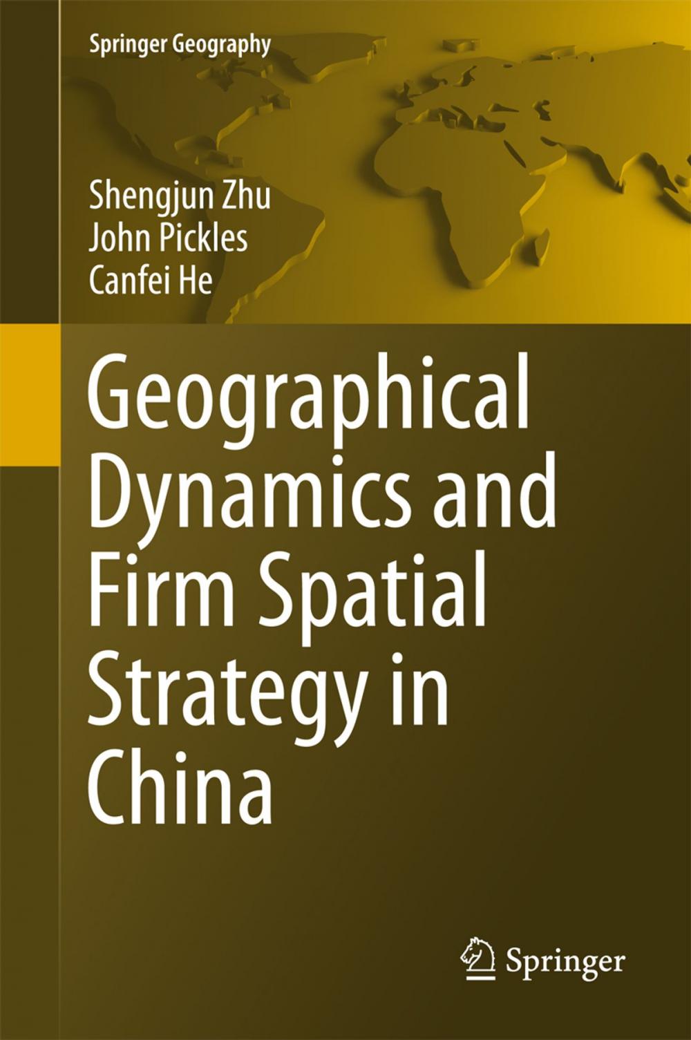 Big bigCover of Geographical Dynamics and Firm Spatial Strategy in China