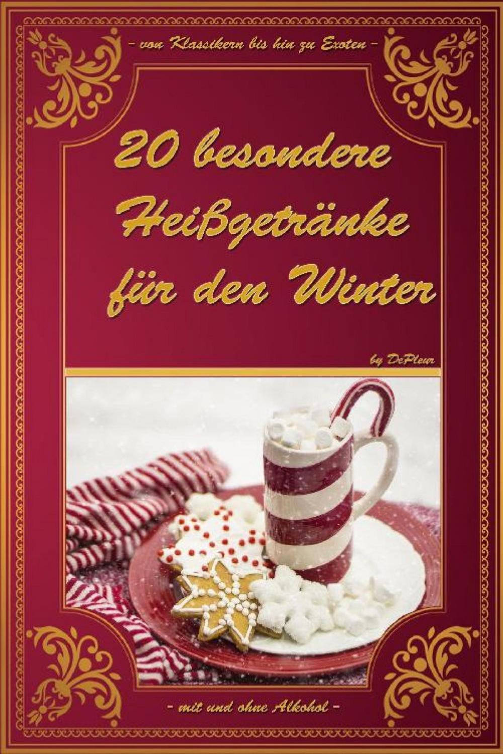 Big bigCover of 20 besondere Heißgetränke für den Winter