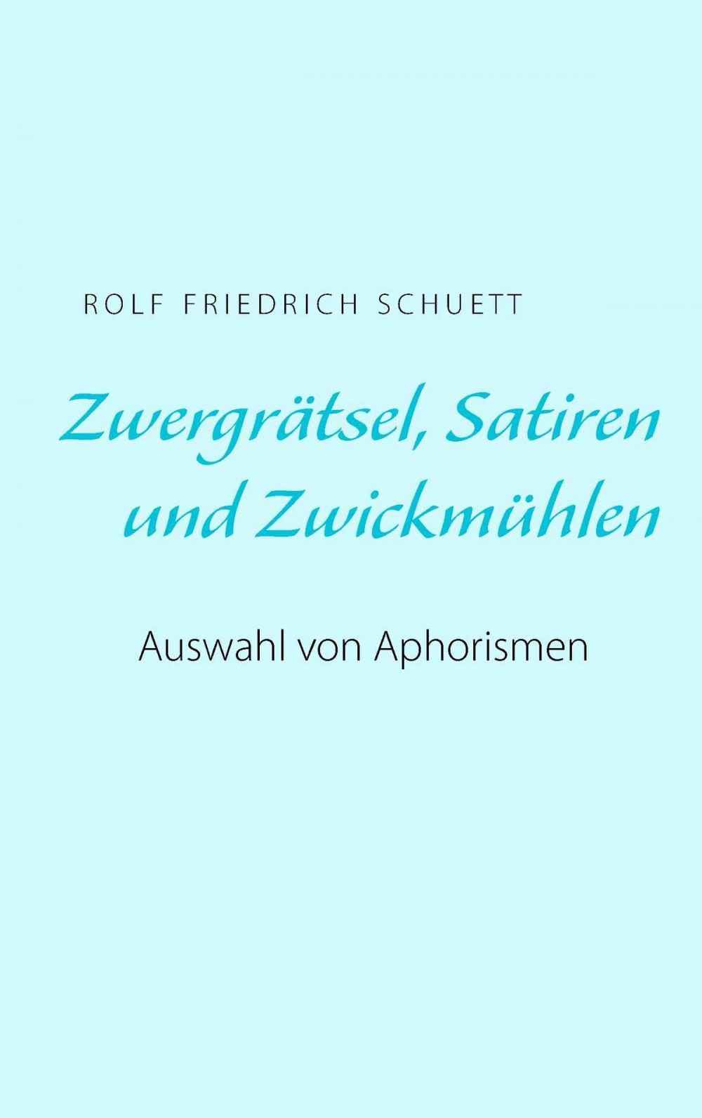 Big bigCover of Zwergrätsel, Satiren und Zwickmühlen