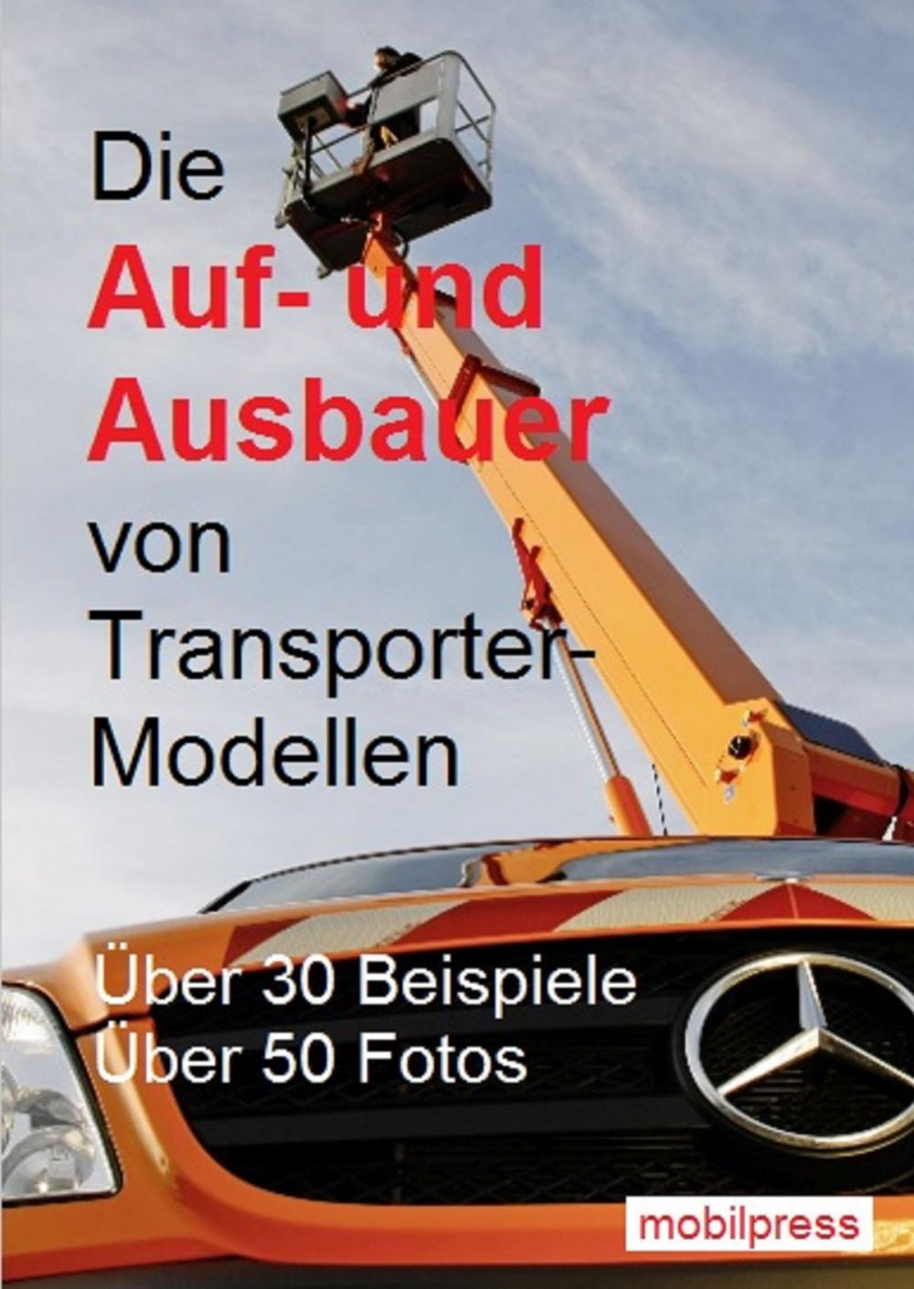 Big bigCover of Die Auf- und Ausbauer von Transporter-Modellen