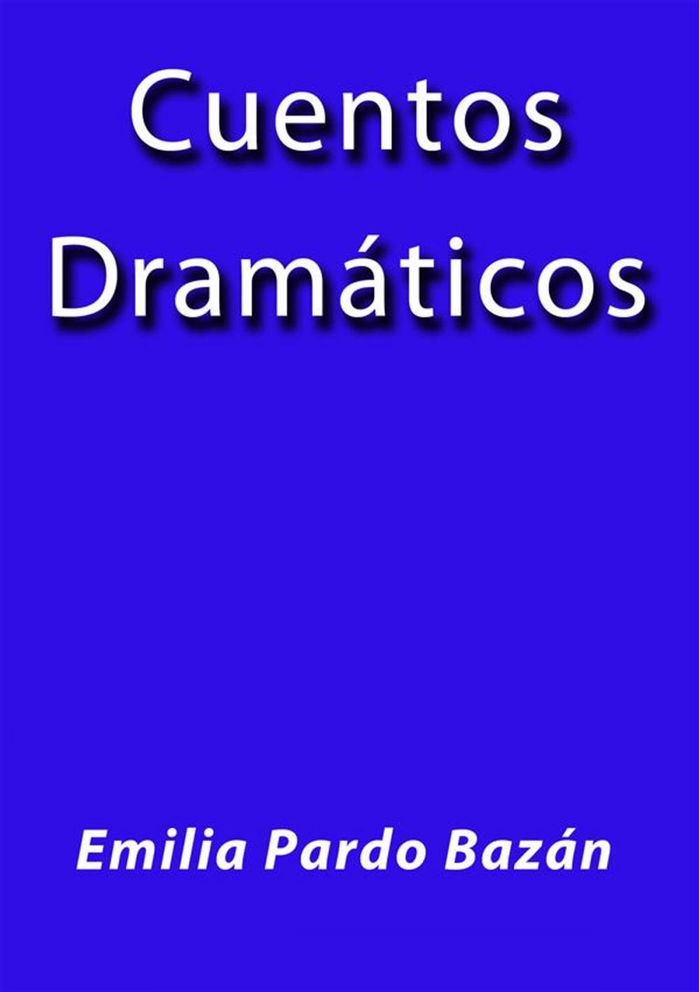 Big bigCover of Cuentos dramáticos