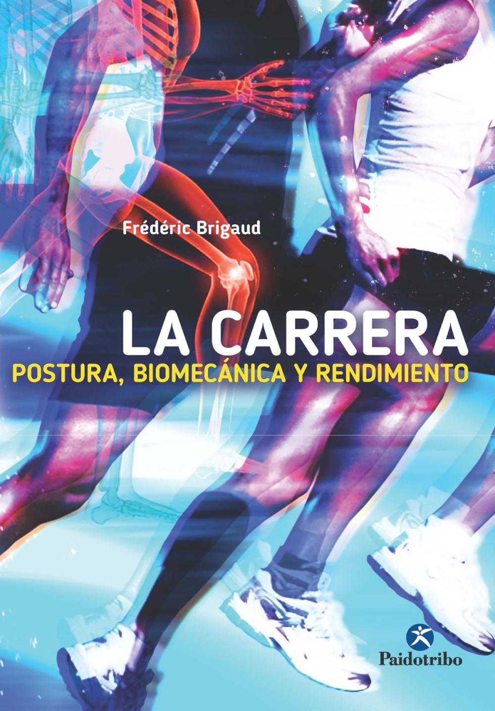 Big bigCover of La carrera. Postura, biomecánica y rendimiento