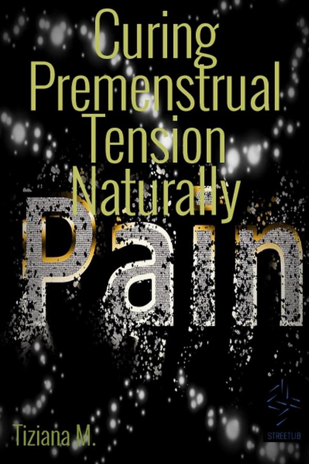 Big bigCover of Curing Premenstrual Tension Naturally