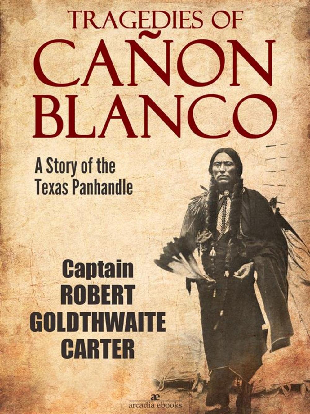 Big bigCover of Tragedies of Cañon Blanco: A Story of the Texas Panhandle