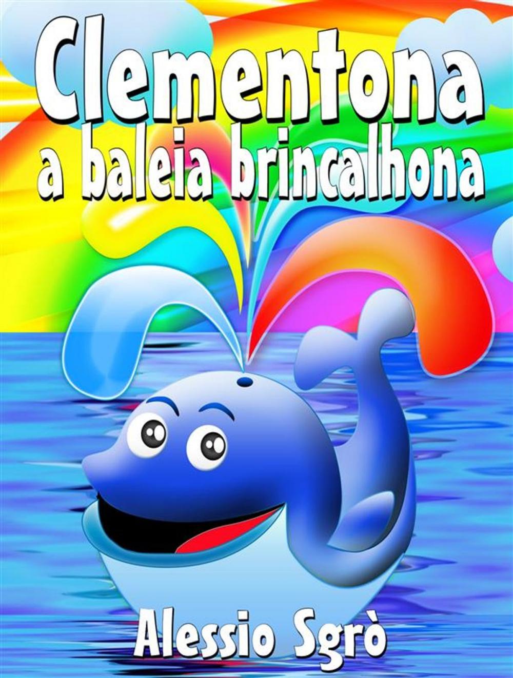 Big bigCover of Clementona a baleia brincalhona: Fábula ilustrada