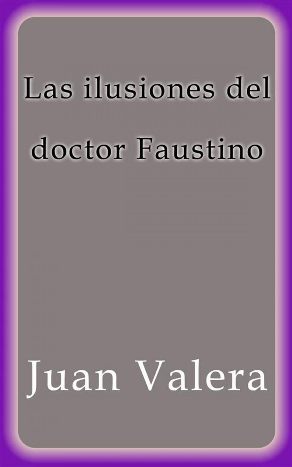 Big bigCover of Las ilusiones del doctor Faustino