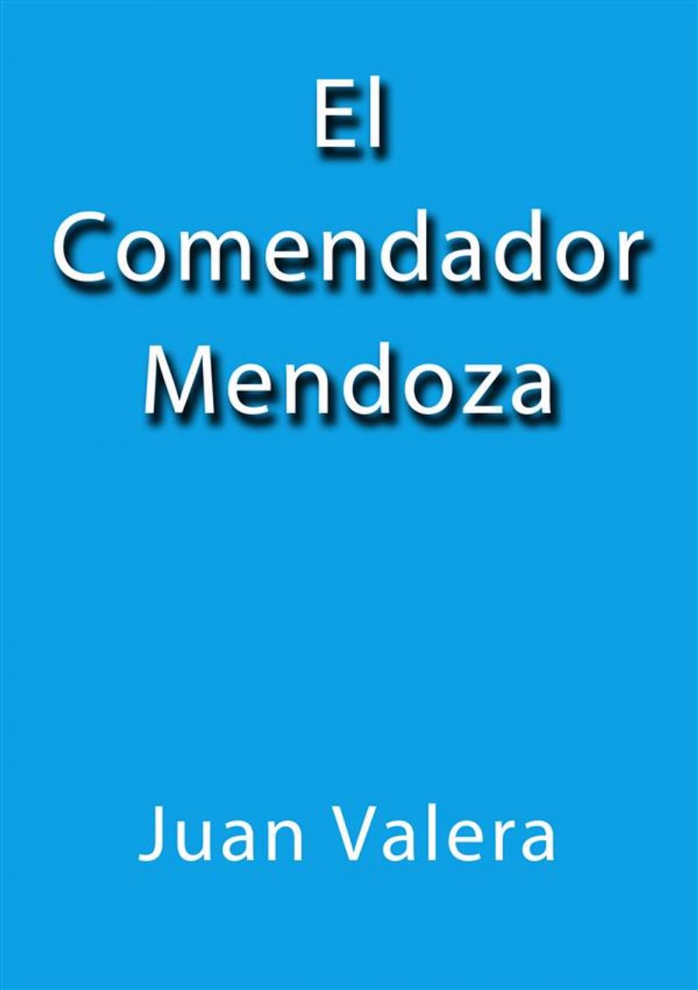 Big bigCover of El comendador Mendoza