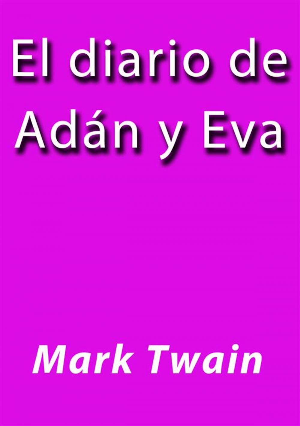 Big bigCover of El diario de Adan y Eva