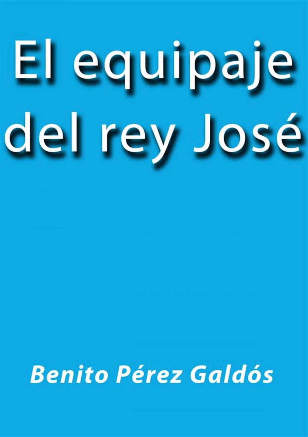 Big bigCover of El equipaje del rey José