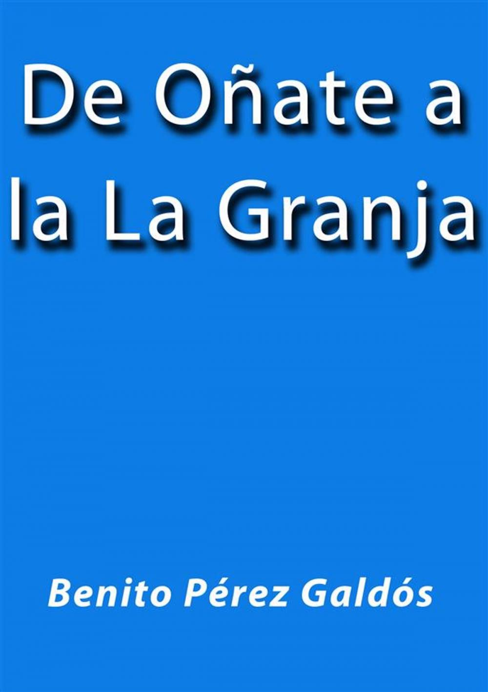 Big bigCover of De Oñate a la Granja