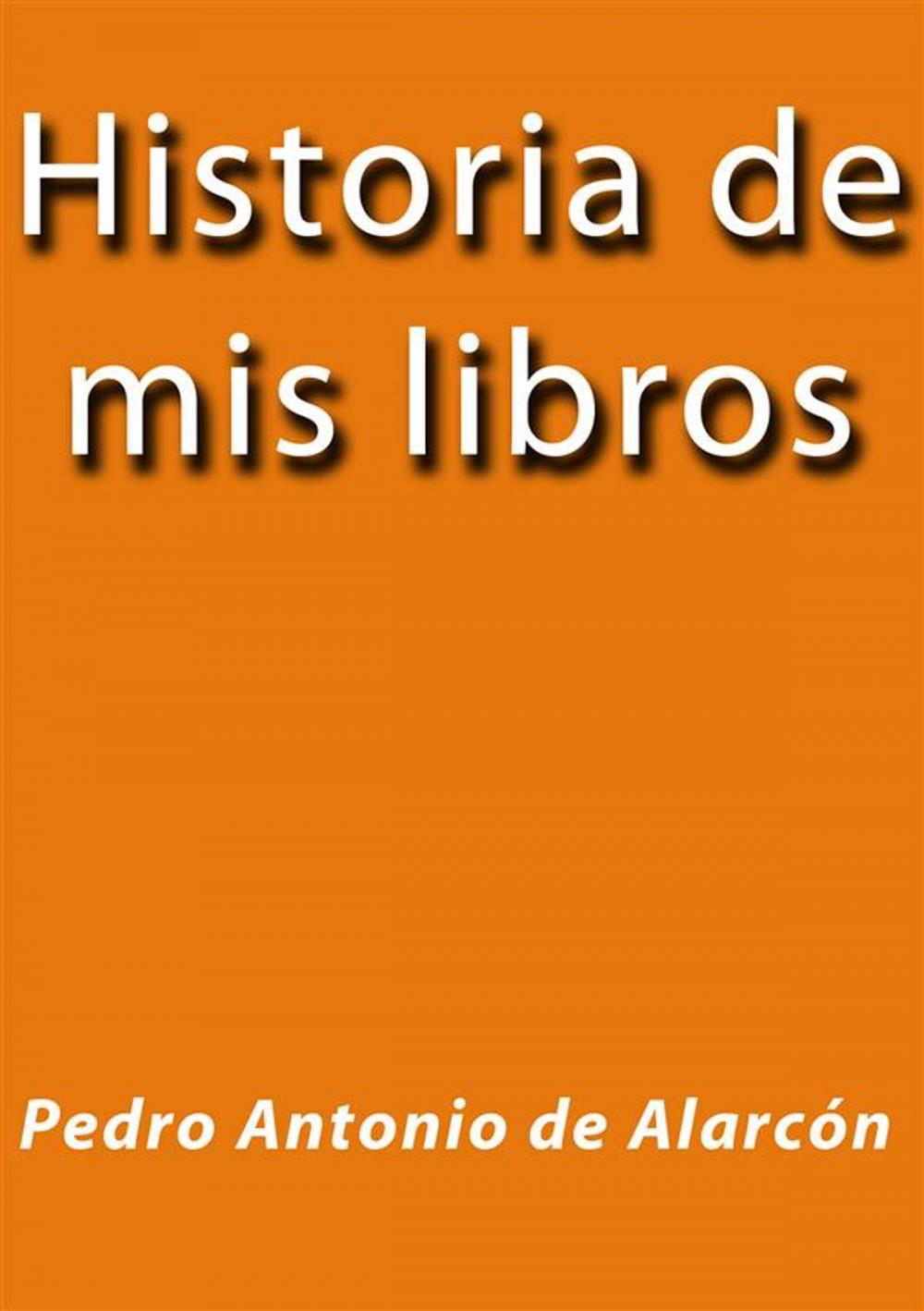 Big bigCover of Historia de mis libros