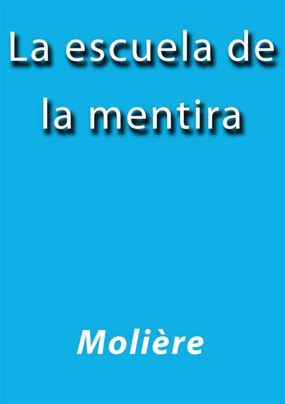 Big bigCover of La escuela de la mentira