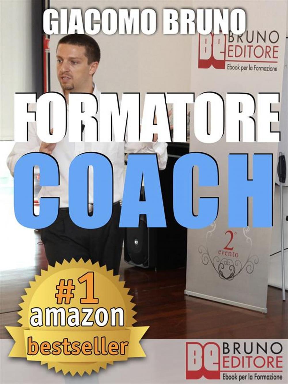 Big bigCover of FORMATORE COACH. Strategie di Comunicazione, Leadership, Team Building e Public Speaking per la Formazione.