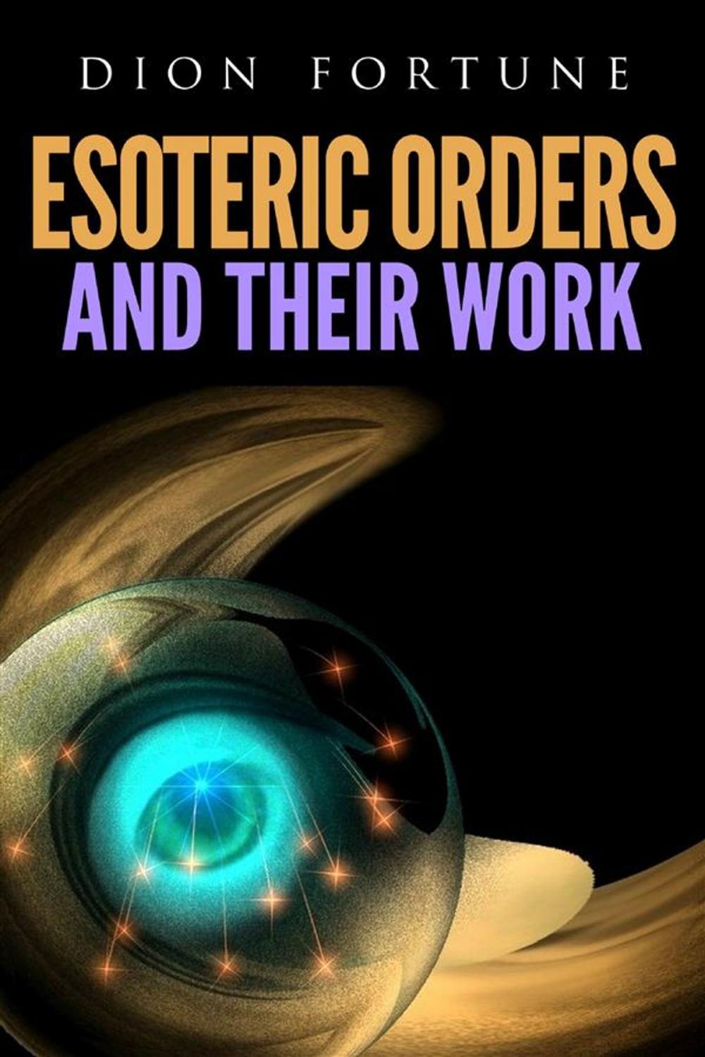 Big bigCover of Esoteric Orders And Their Work