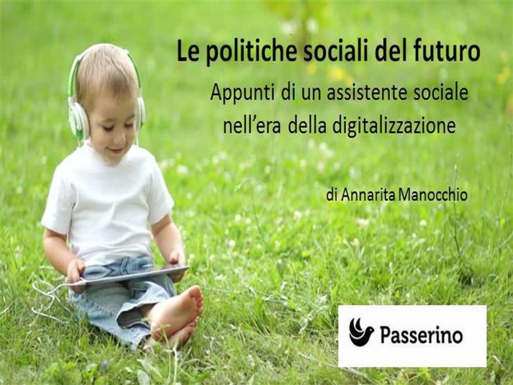 Big bigCover of Le politiche sociali del futuro