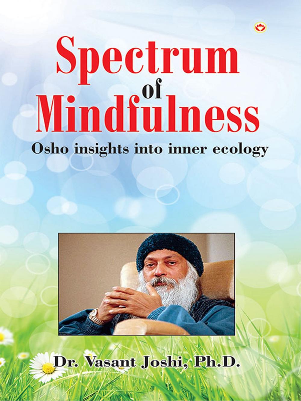 Big bigCover of Spectrum of Mindfulness: Osho insights into inner ecology