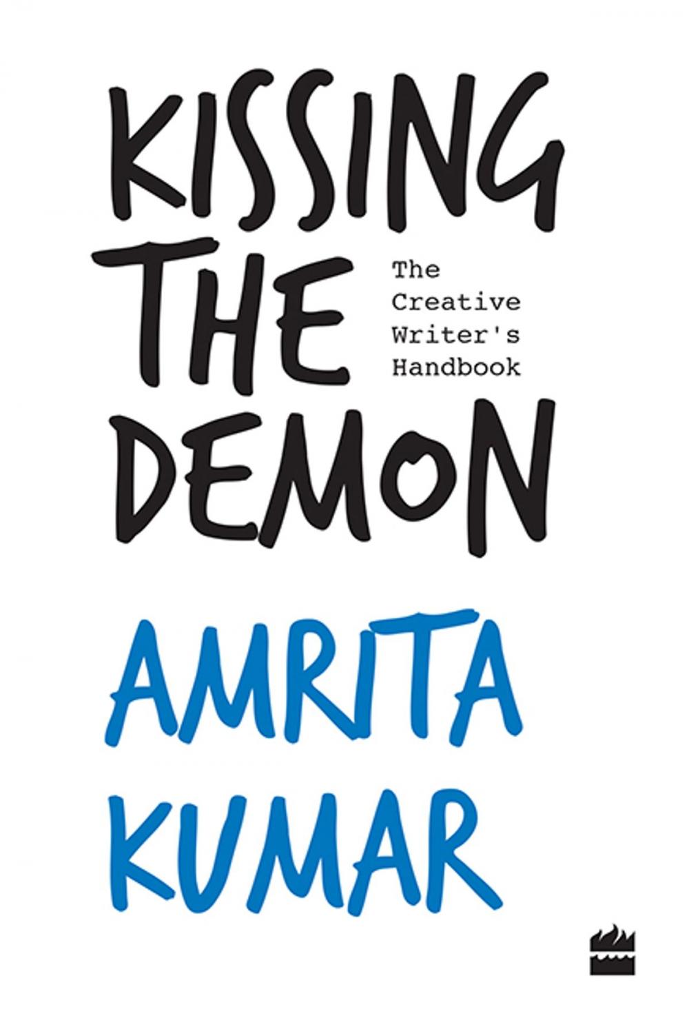 Big bigCover of Kissing the Demon: The Creative Writer's Handbook