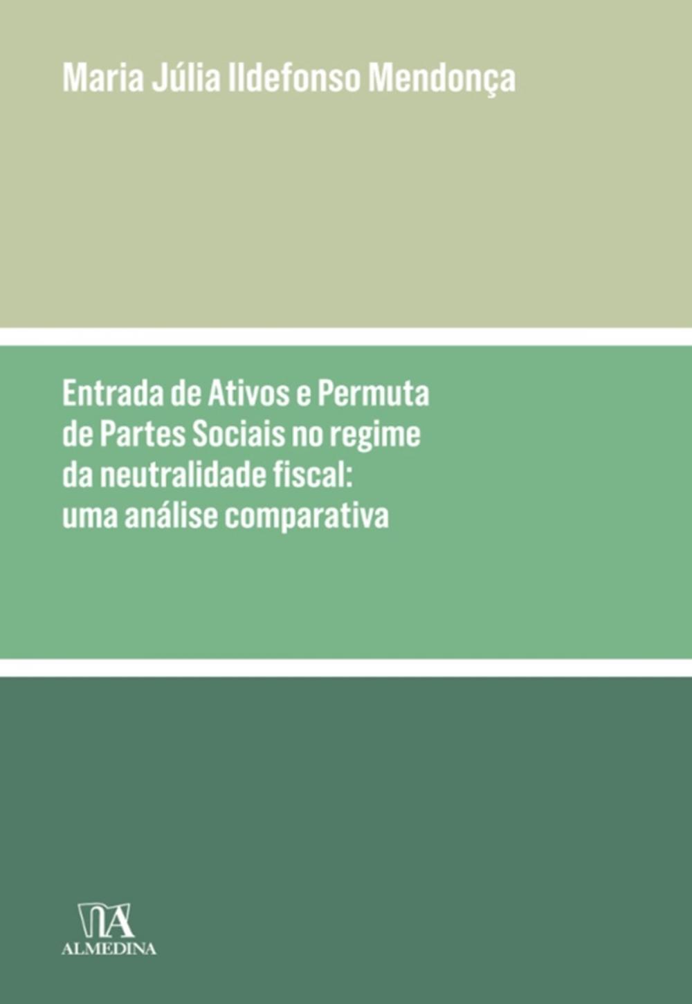 Big bigCover of Entrada de Ativos e Permuta de Partes Sociais no Regime da Neutralidade Fiscal - Uma análise comparativa