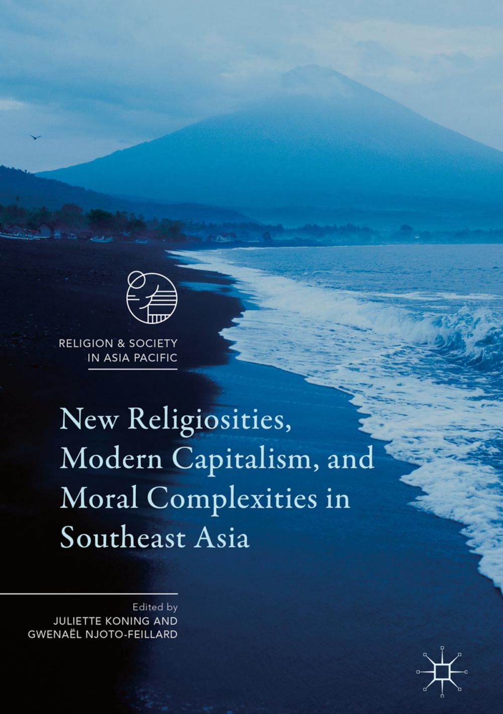 Big bigCover of New Religiosities, Modern Capitalism, and Moral Complexities in Southeast Asia