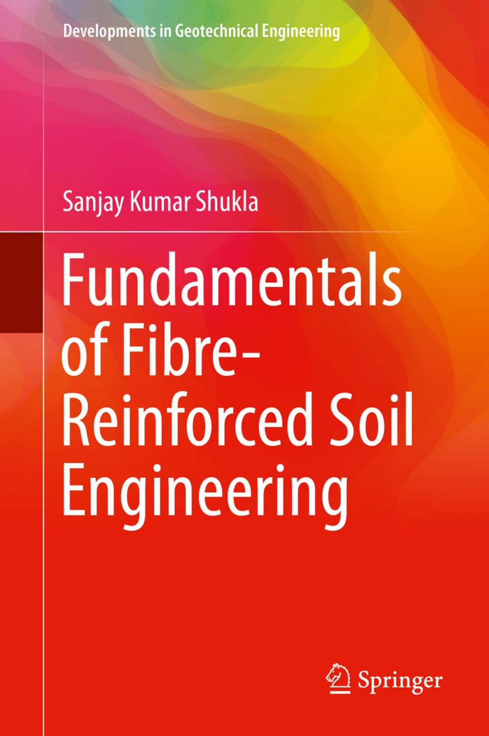 Big bigCover of Fundamentals of Fibre-Reinforced Soil Engineering