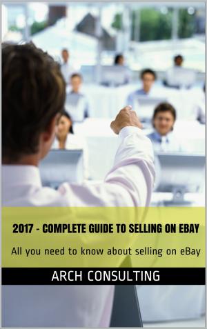 Cover of the book 2017 Complete Guide to Selling on eBay by Gary Conness