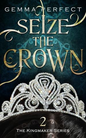 Cover of the book Seize The Crown by Armando Fuentes Aguirre  Catón