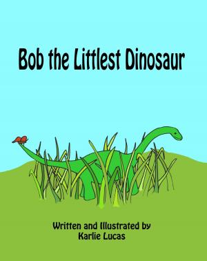 Cover of the book Bob the Littlest Dinosaur by Robin Baker