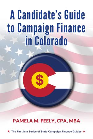 Cover of A Candidate's Guide to Campaign Finance in Colorado