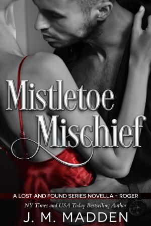 Cover of the book Mistletoe Mischief by J.M. Madden, Suspense Sisters