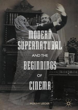 Cover of the book The Modern Supernatural and the Beginnings of Cinema by Rick Honings
